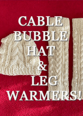 KIM&#039;S ANYTHING CABLE,BUBBLE HAT &amp; LEG WARMERS